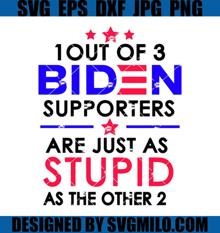 1 out of 3 Biden Supporters Stupid SVG