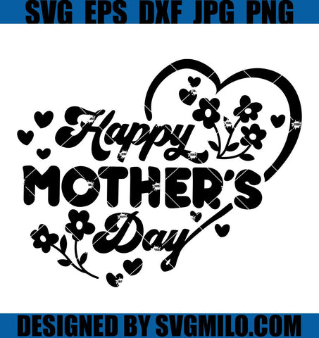 Happy Mothers Day SVG, Mother's Day SVG