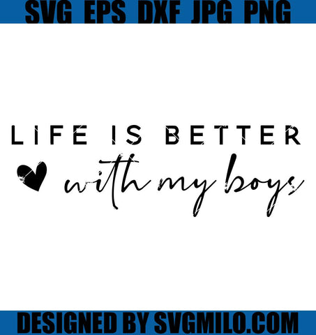 Life Is Better With My Boys SVG, Mom SVG
