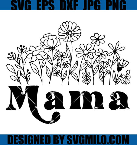 Mama Wildflowers SVG, Wildflower SVG