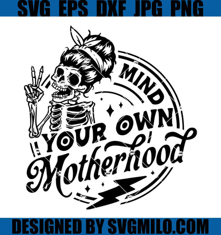 Mind Your Own Motherhood SVG, Motherhood SVG, Rocking Motherhood SVG