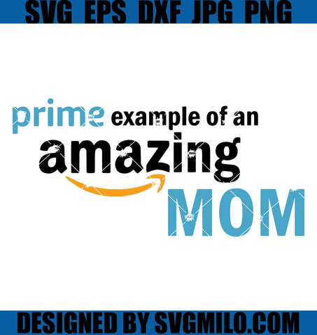Prime Example of an Amazing Mom SVG, Amazon Mom SVG