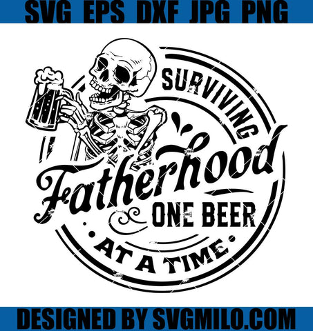 Surviving Fatherhood One Beer At A Time SVG, Father's Day SVG