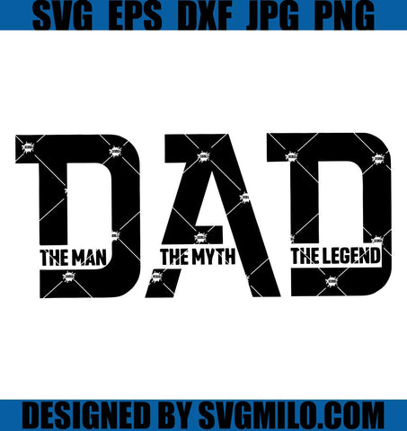 The Man The Myth The Legend SVG, Dad SVG
