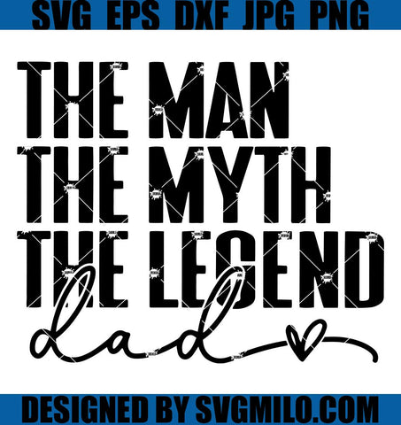 The Man The Myth The Legend SVG