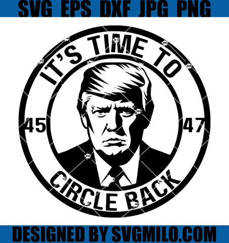 Trump Second Term Trump Circle Back 47 45 President Trump Trump American Republican SVG