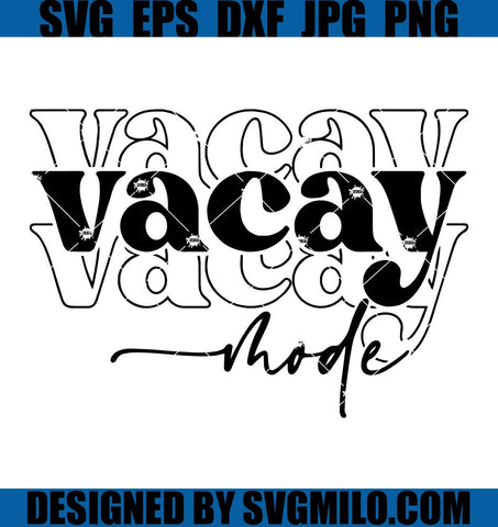 Vacay Mode On SVG, Family Vacation SVG