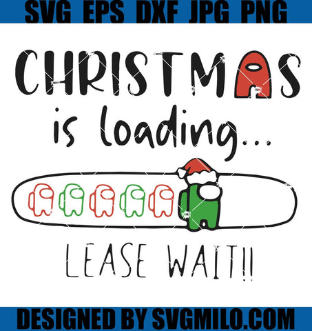 Christmas-Is-Loading-Please-Wait-Svg_-Xmas-Svg_-Among-Us-Svg