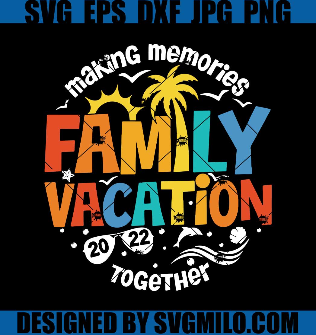 Family-Vacation-2022-SVG_-Summer-Vacation-SVG_-Family-Trip-SVG