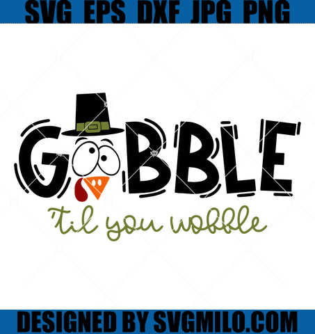 Gobble-'Til-You-Wobble-Svg-Thanksgiving-Svg-Turkey-Svg