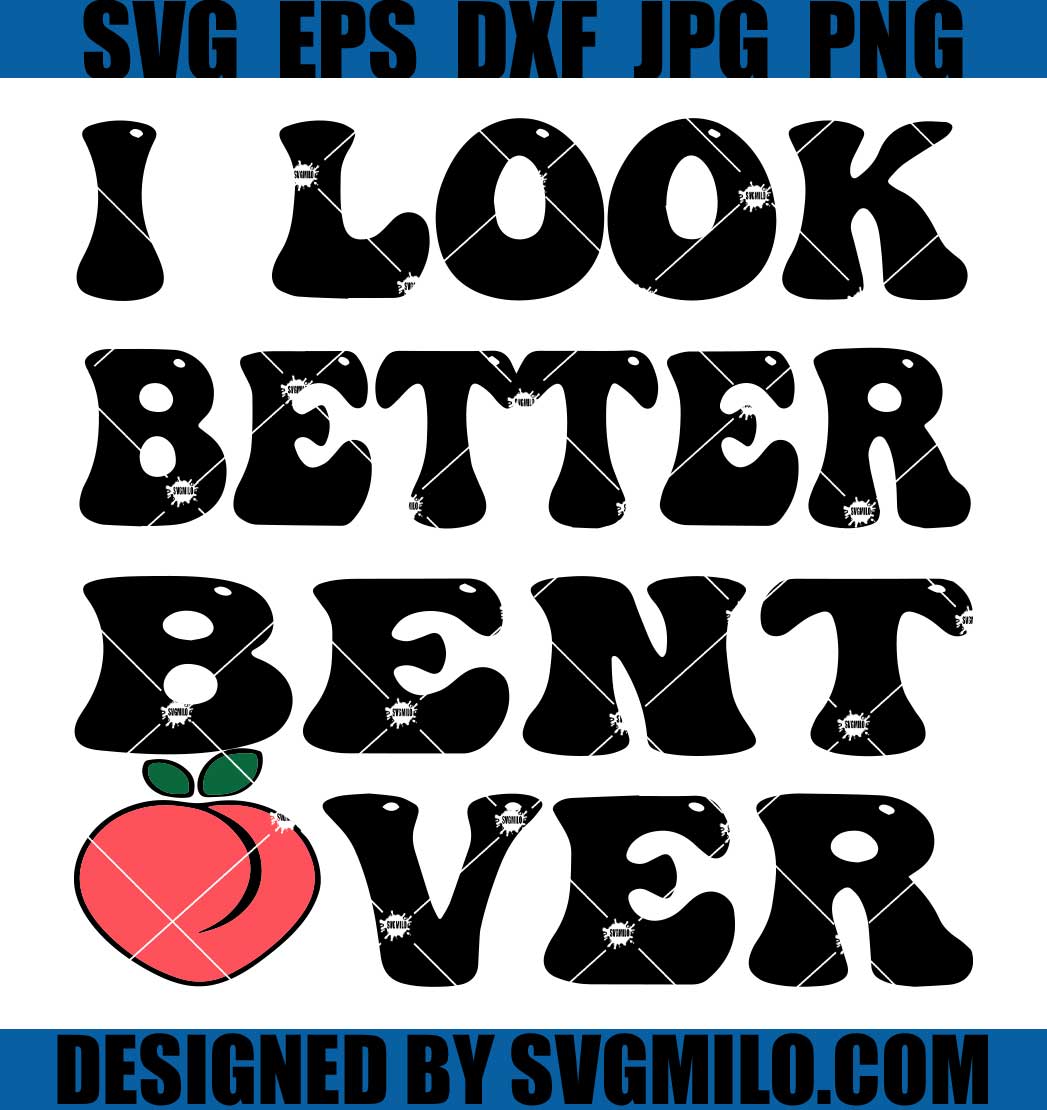 I Look Better Bent Over SVG, Peace Butt SVG