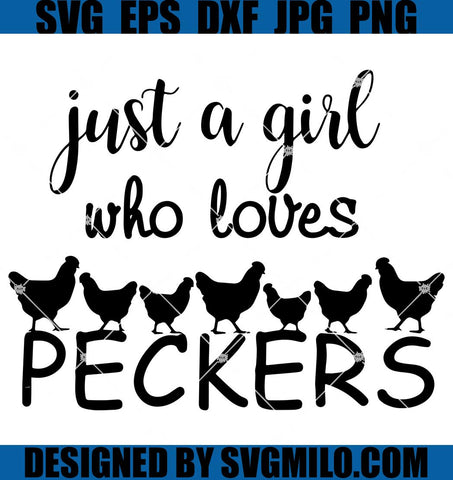 Just-A-Girl-Who-Loves-Peckers-Chickens-Svg-_-Funny-Chicken-Svg