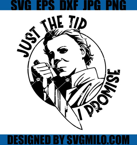 Just-The-Tip-Svg_-Horror-Svg_-Michael-Myers-Svg_-Michael-Myers-Scary-Svg
