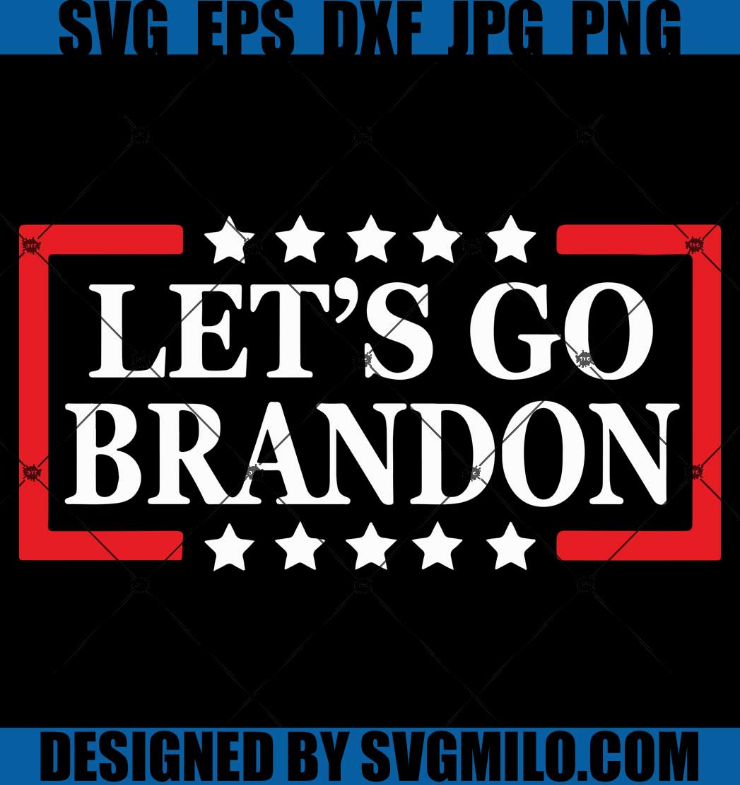 Let's Go Brandon, SVG Cut File, Instant Download 