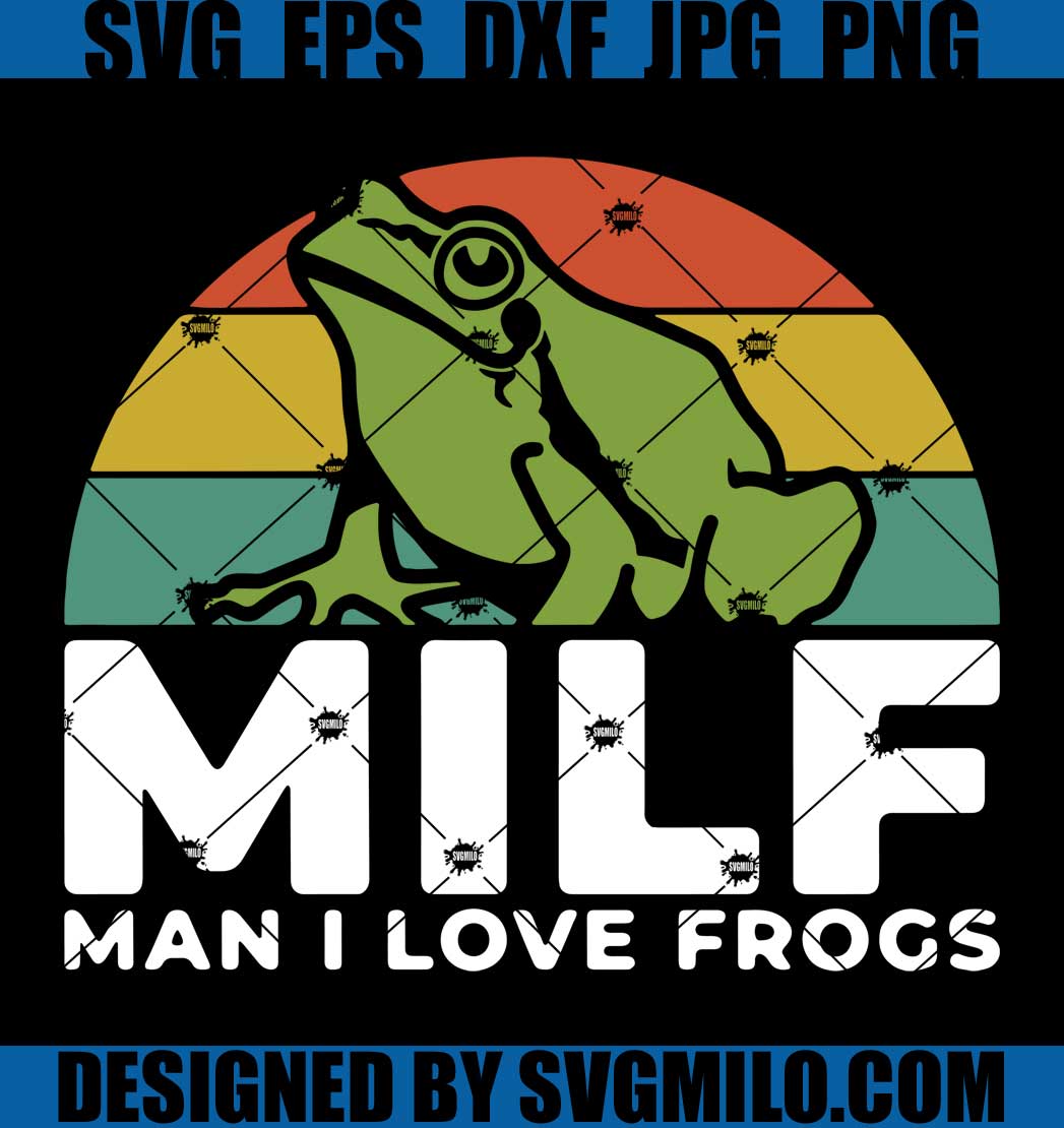 MILF Svg, Man I Love Frogs Svg, MILF Svg, Funny MILF Svg