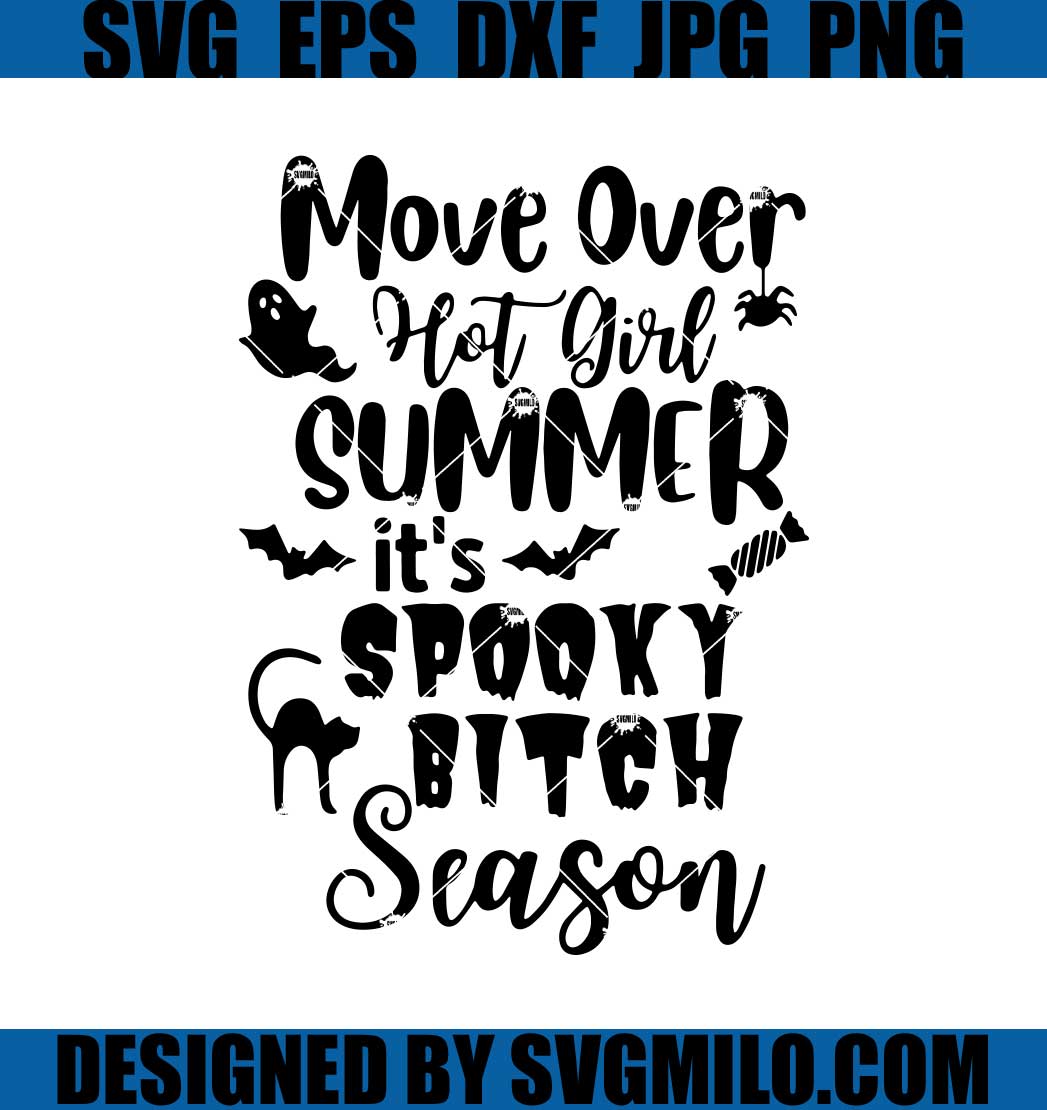 Move Over Hot Girl Summer It s Spooky Bitch Season SVG Move Over Hot move-over-hot-girl-summer-it-s-spooky-bitch-season-svg-move-over-hot