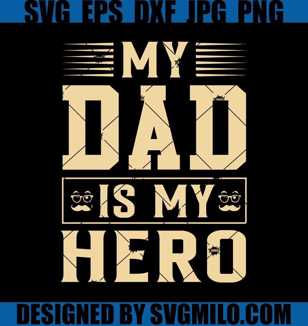 My Dad Is My Hero Svg, Super Hero Svg, Family Svg
