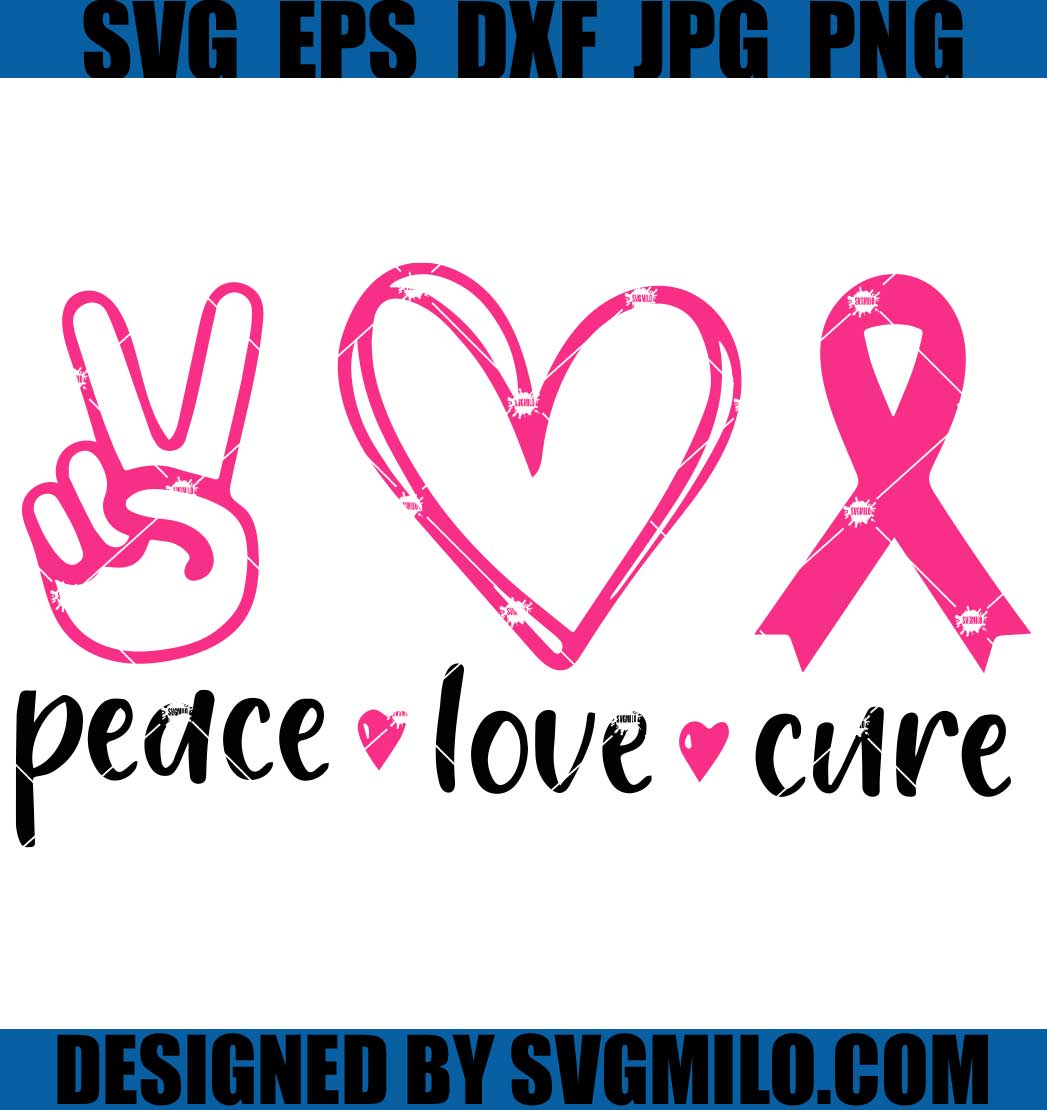 Peace Love Cure SVG, Cancer SVG, Breast Cancer SVG