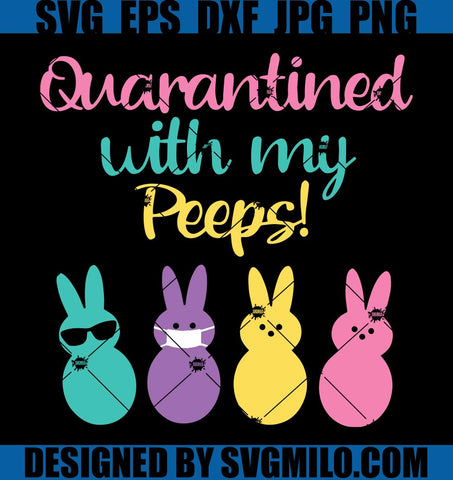 Quarantine-With-My-Peeps-SVG_-Easter-Bunny-SVG_-Easter-SVG