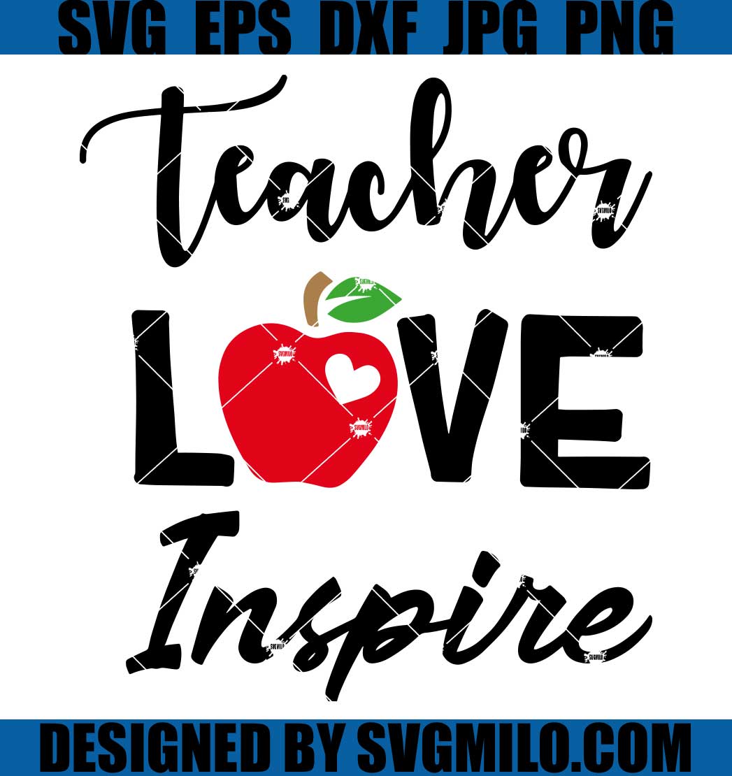 Teacher-love-inspire-svg -teacher-svg -teacher-life-svg 1200x1200.jpg?v 