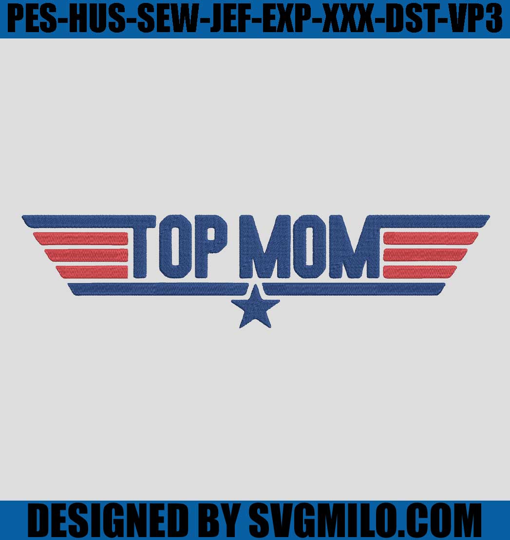 Top Mom Embroidery Design, Top Gun Embroidery File