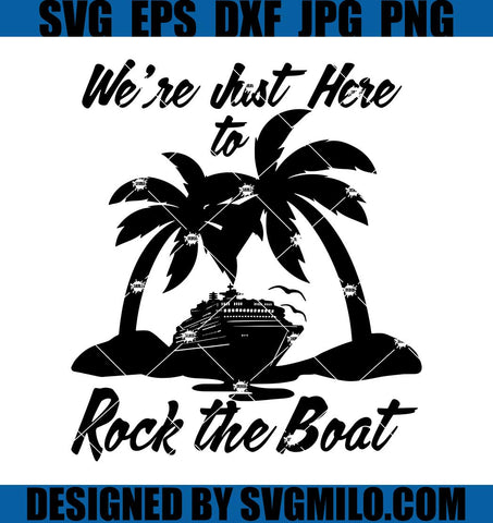 We_re-Just-Here-To-Rock-The-Boat-SVG_-Cruise-SVG_-Summer-Vacation-Matching-Cruise-SVG
