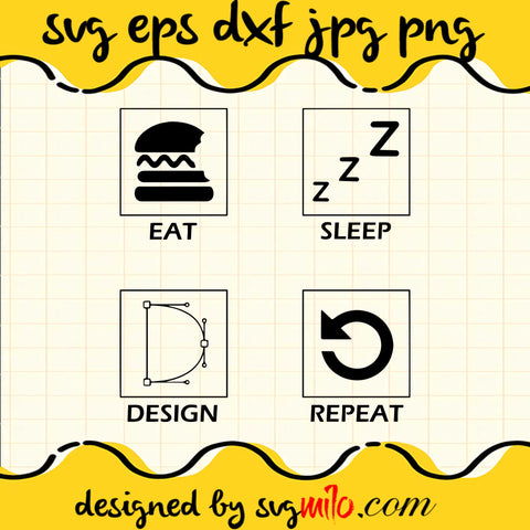 Eat Sleep Design Repeat SVG PNG DXF EPS Cut Files For Cricut Silhouette,Premium quality SVG - SVGMILO