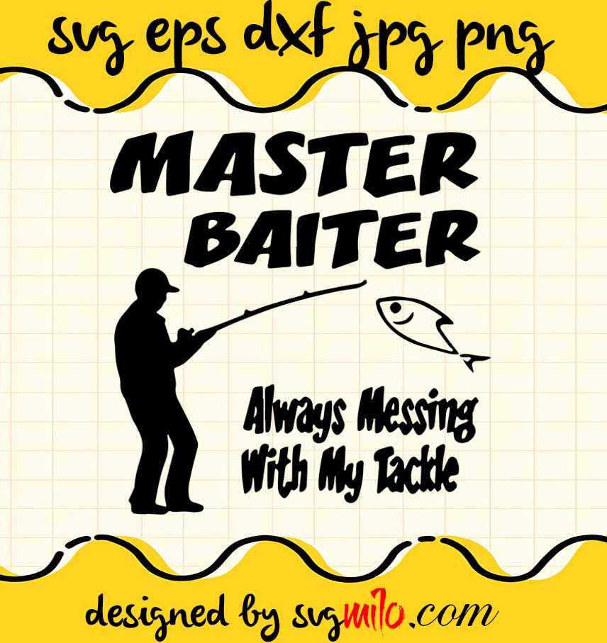 Master Baiter Funny Fishing cut file for cricut silhouette machine