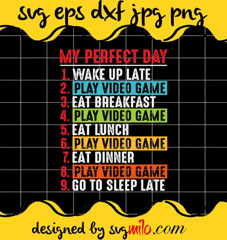 My Perfect Day File SVG PNG EPS DXF – Cricut cut file, Silhouette cutting file,Premium quality SVG - SVGMILO