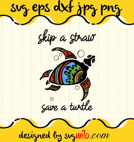 Skip A Straw Save A Turtle Stop Ocean Pollution Sea cut file for cricut silhouette machine make craft handmade - SVGMILO