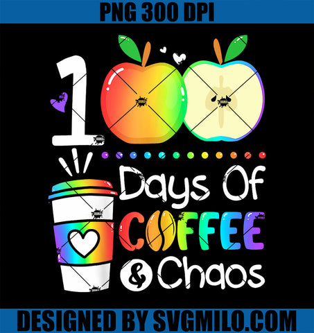 100 Days Of Coffee And Chaos 100th Day Of School For Teacher PNG