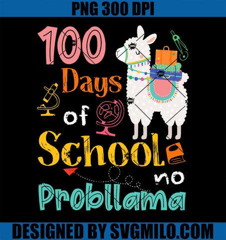 100 Days of School No Probllama Llama PNG, 100s Day Teacher Kids PNG