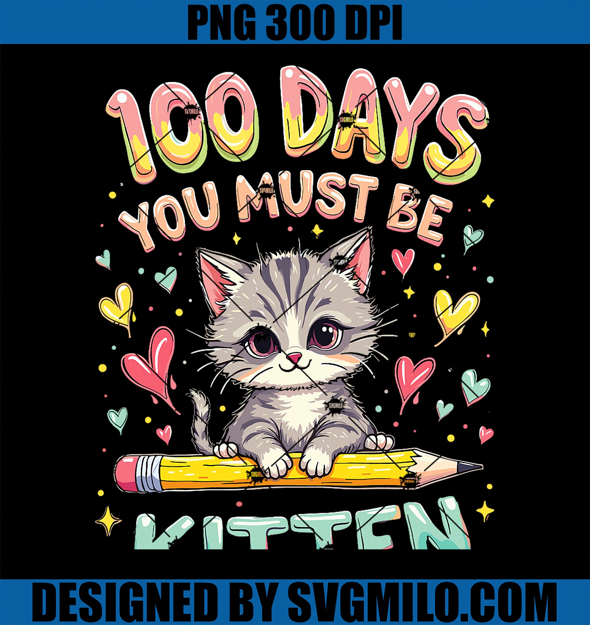 100 Days of School You Must Be Kitten PNG, Approved PNG