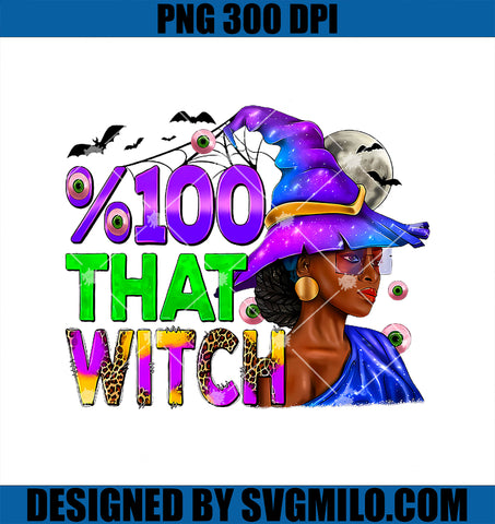 100 Percent That Witch Black Afro Witch Halloween PNG