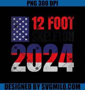 12 Foot Skeleton 2024 PNG, Giant Skelly Election Humor USA Funny PNG