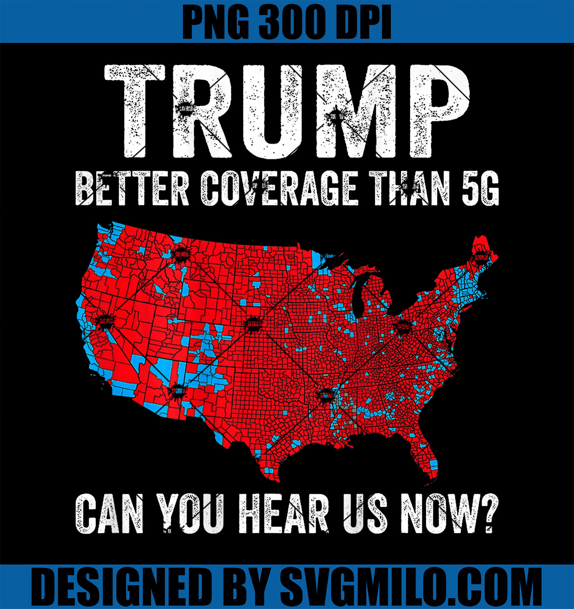 2 SIDE Trump Better Coverage Than 5G Can You Hear us Now PNG