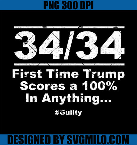 34 Out of 34 First Time Trump Scores 100 NY Trial Guilty PNG