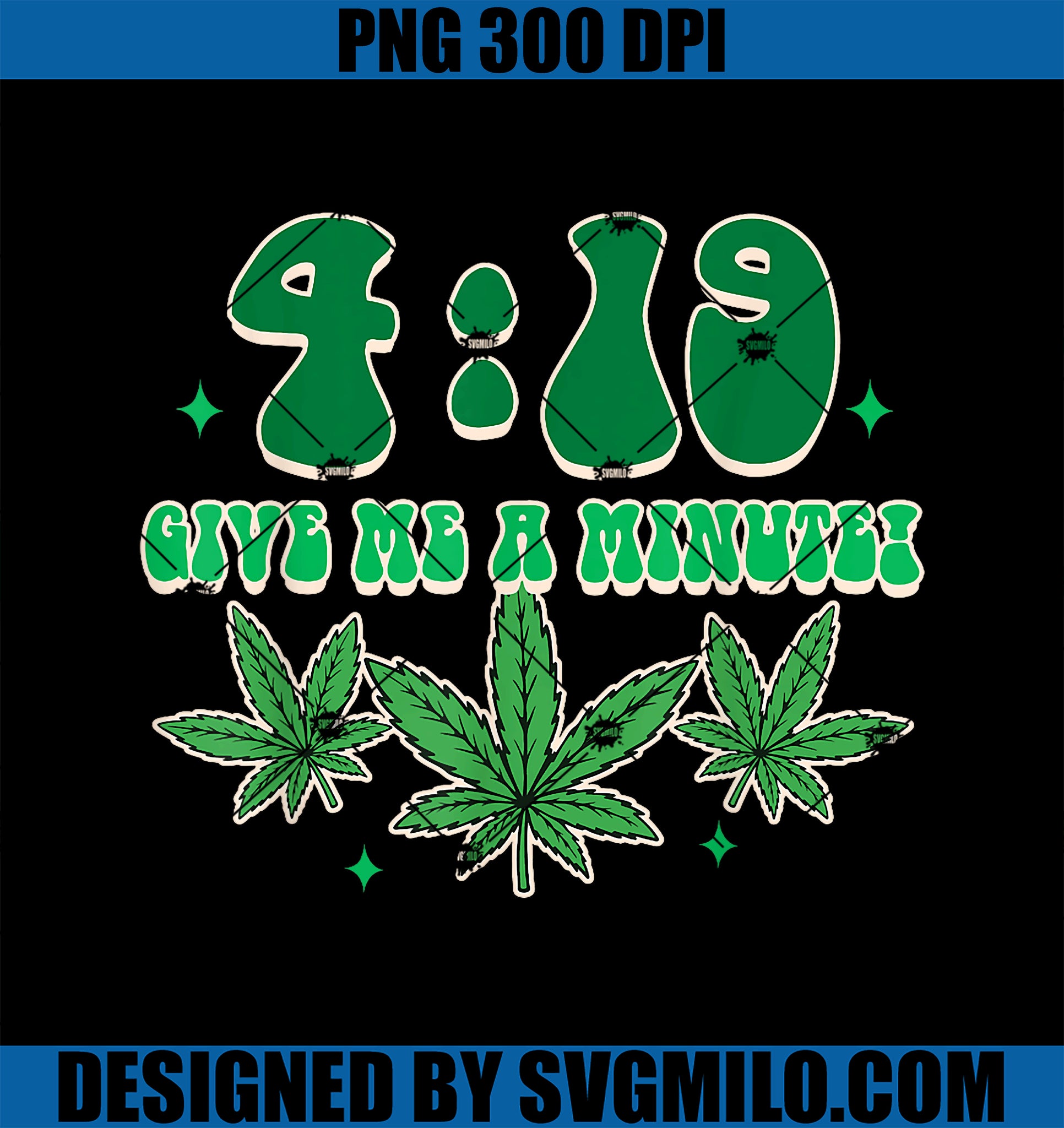 420 Cannabis Weed Lover Marijuana PNG, 419 Give Me A Minute PNG