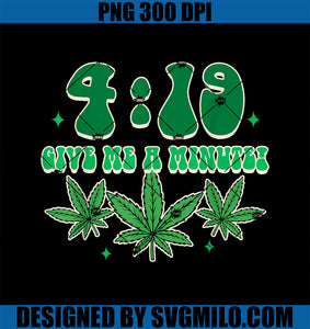 420 Cannabis Weed Lover Marijuana PNG, 419 Give Me A Minute PNG