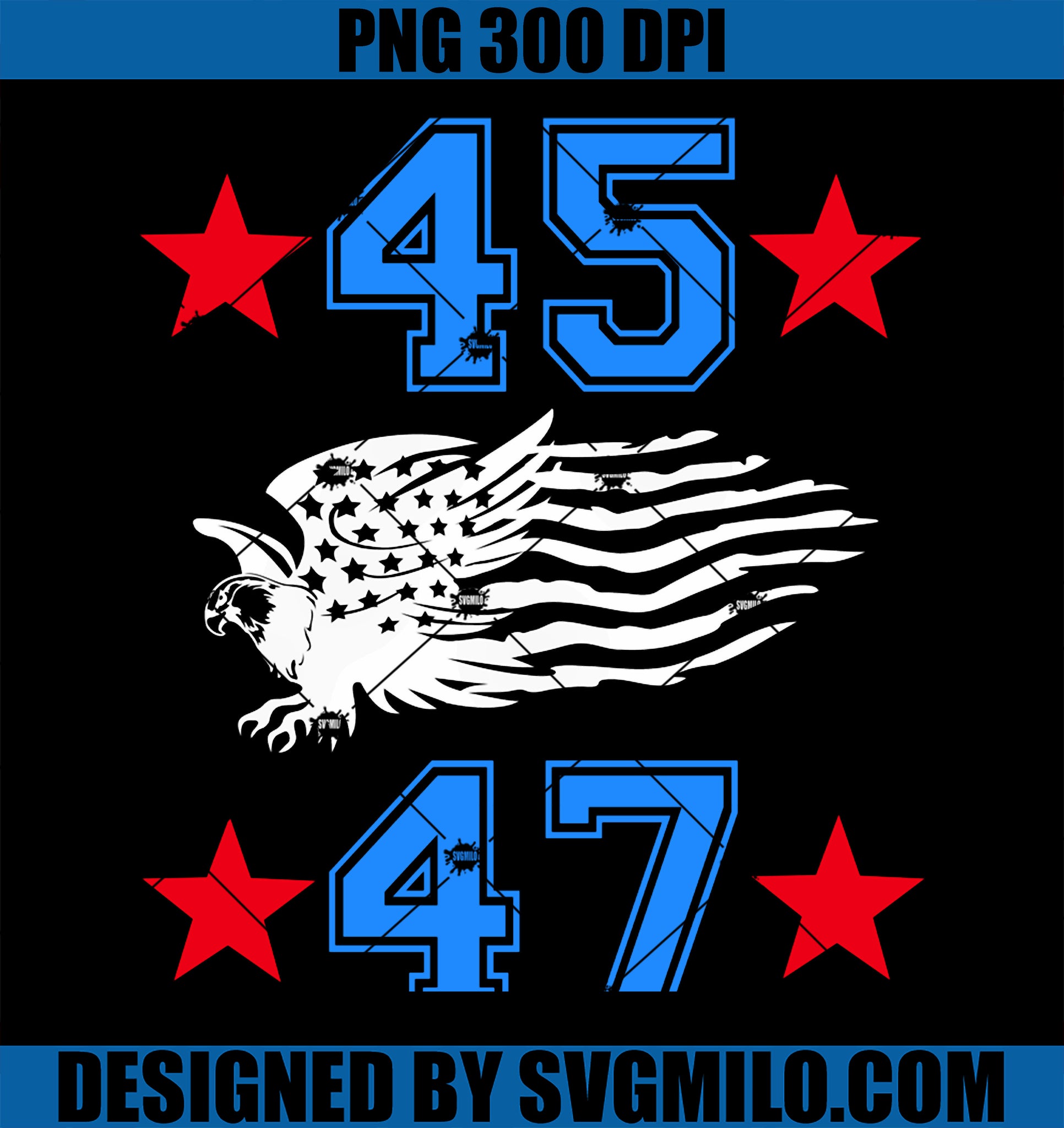 45 47 Trump Sign US Eagle American Flag America Trump 45 47 PNG