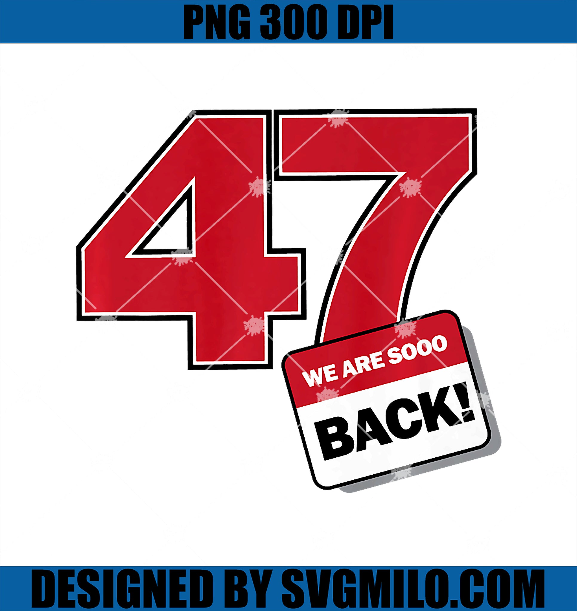 47 Trump We Are So Back PNG, Big Bold Number Trump Supporter Premium PNG