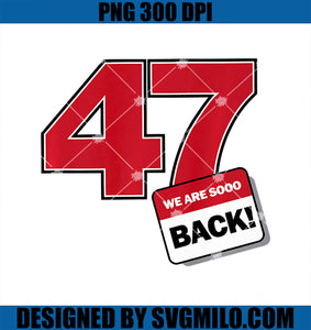 47 Trump We Are So Back PNG, Big Bold Number Trump Supporter Premium PNG