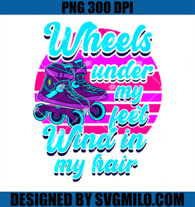 70s 80s Skates Roller Skating PNG, Wheels Under My Feet PNG