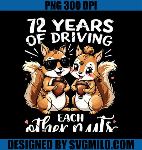 72 Years Of Driving Each Other Nuts PNG, Funny Couple Anniversary PNG