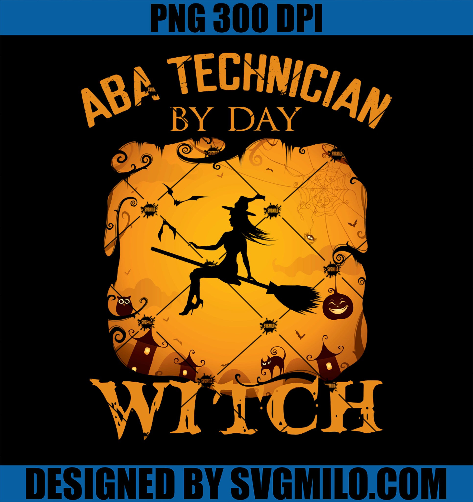 ABA Technician By day Witch By Night Halloween PNG