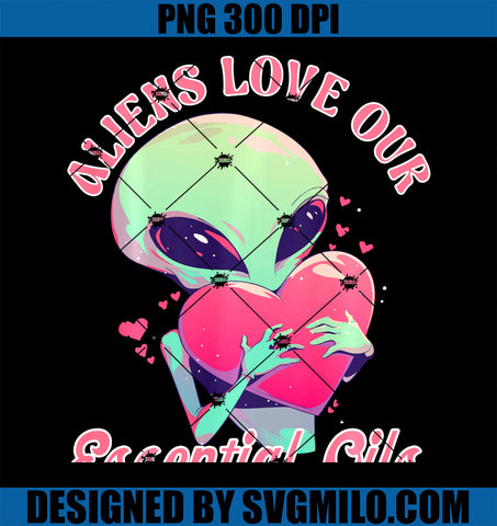 Aliens Love Our Essential Oils PNG, Funny Alien PNG