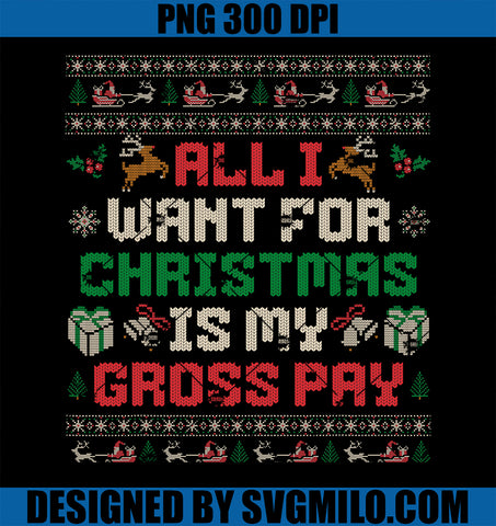 All I Want For Christmas Is My Gross Pay Joke PNG