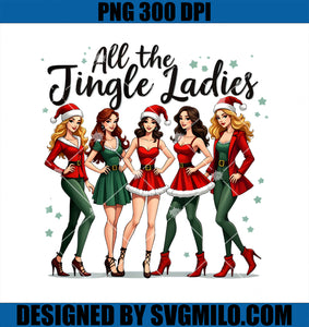 All The Jingle Ladies Group Of Friends Funny Xmas PNG