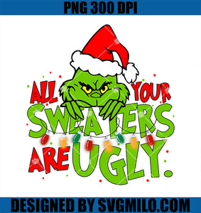 All Your Sweaters Are Ugly Christmas PNG