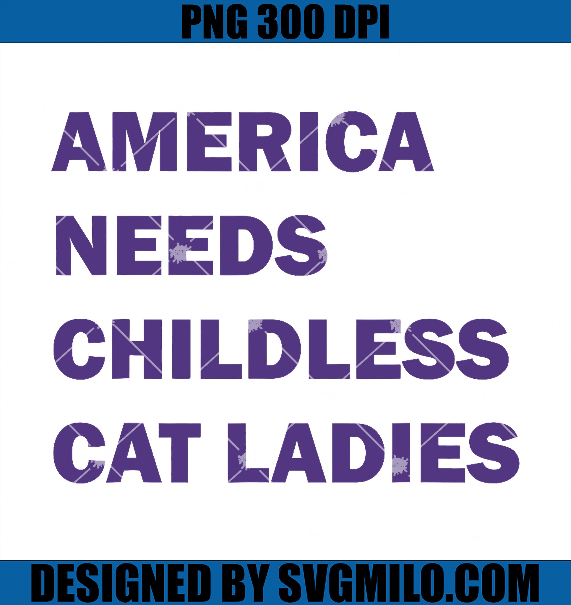 America Needs Childless Cat Ladies PNG